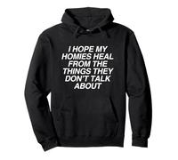 I Hope My Homies Heal From Things Inspiring Gen Z Y2K Quote Pullover Hoodie