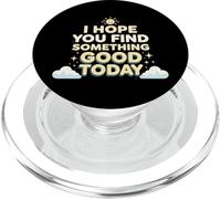 I Hope Something Good Happens To You Today Positive PopSockets PopGrip for MagSafe