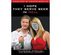 I Hope They Serve Beer In Hell