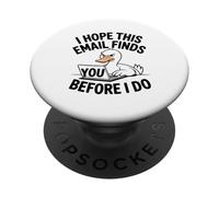 I Hope This Email Finds You Before I Do Angry Duck Manager PopSockets Adhesive PopGrip