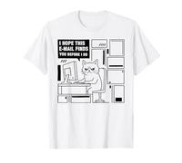 I Hope This Email Finds You Before I Do Cat Humor Meme T-Shirt