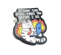 I Hope This Email Finds You Before I Do Workplace Humor Cat Funny Metal Enamel Pin Badge