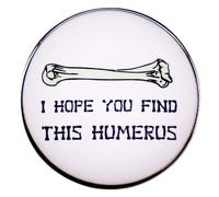 I HOPE YOU FIND THIS HUMERUS Enamel Pin Bone Brooch Lapel Pin Badge for Clothing Bags Jackets Hat Accessory Jewelry Gift for Women Men