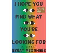 I Hope You Find What You're Looking For: A Novel