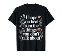 I Hope You Heal from The Things You Don't Talk About |- Value Graphic T-Shirt, Men, Black, M