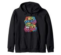I Hope You Heal From The Things You Don't Talk About - Zip Hoodie