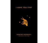 I Hope You Stay by Courtney Peppernell 9781524851972 Paperback softback