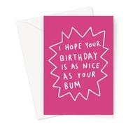 I Hope Your Birthday is As Nice As Your Bum Greeting Card | Funny Compliment Birthday Card for Friend, Boyfriend, Girlfriend, Husband, Wife, 18th, 21st, 25th, 30th Birthday Card
