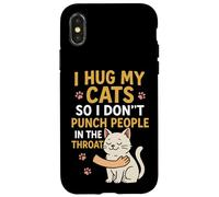 I Hug My Cats So I Don't Punch People in the Throat Case for iPhone X/XS