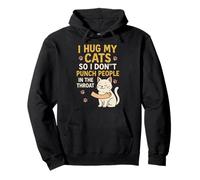 I Hug My Cats So I Don't Punch People In The Throat Funny Pullover Hoodie