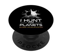 I Hunt For Planets Outside The Solar System Astronomy PopSockets Adhesive PopGrip