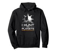 I Hunt For Planets Outside The Solar System Astronomy Pullover Hoodie