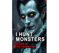 I Hunt Monsters: Blood of the Forgotten