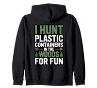 I Hunt Plastic Containers In The Woods For Fun Geocacher Zip Hoodie