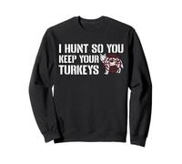 I Hunt So You Keep Your Turkeys Coyote Hunting Sweatshirt