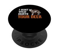 I Hunt What Hunts Your Deer Coyote Hunting PopSockets Adhesive PopGrip