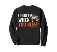 I Hunt When You Sleep Coyote Hunting Sweatshirt