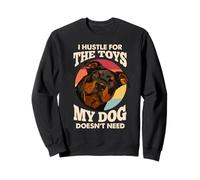 I Hustle For The Toys Rottweiler Dog Lover Puppy Pup Owner Sweatshirt