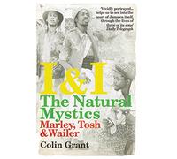 I & I: The Natural Mystics: Marley, Tosh and Wailer