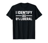 I Identify As 0% Liberal T-Shirt
