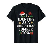 I Identify As a Christmas Jumper Too Funny Jumper Xmas T-Shirt