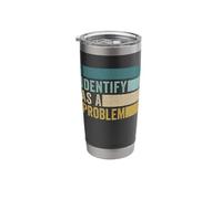 I Identify As A Problem Funny Humor Joke Stainless Steel Insulated Tumbler