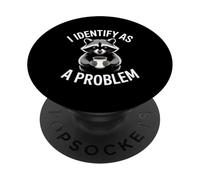 I Identify As A Problem Funny Raccoon Coffee Saying PopSockets Adhesive PopGrip