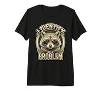 I Identify As A Problem Funny Raccoon Lover Premium T-Shirt