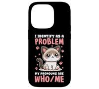 I IDENTIFY AS A PROBLEM WHO/ME CAT HUMOR Case for iPhone 14 Pro