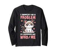I Identify AS A Problem WHO/ME CAT Humor Long Sleeve T-Shirt