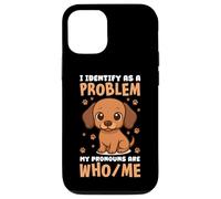 I IDENTIFY AS A PROBLEM WHO/ME DOG HUMOR Case for iPhone 12/12 Pro