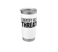 I Identify As A Threat Funny My Pronouns are Try Me Stainless Steel Insulated Tumbler
