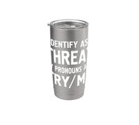 I Identify As A Threat My Pronouns are Try/Me Stainless Steel Insulated Tumbler