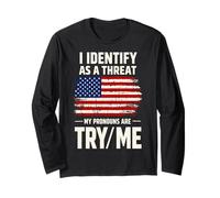 I Identify As A Threat, My Pronouns are Try/Me | USA Flag Long Sleeve T-Shirt