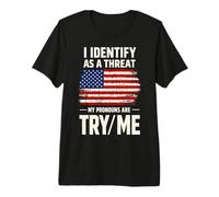 I Identify As A Threat, My Pronouns are Try/Me | USA Flag Premium T-Shirt
