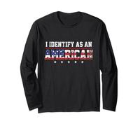 I Identify as an American, No Identity Politics Long Sleeve T-Shirt