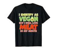 I Identify As Vegan Funny Love meat in my mouth Vegetarian T-Shirt