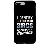 I Identify Better With Birds Than Humans Birdwatcher Case for iPhone 7 Plus/8 Plus