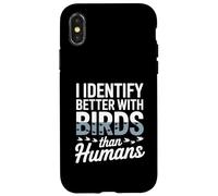 I Identify Better With Birds Than Humans Birdwatcher Case for iPhone X/XS