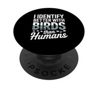 I Identify Better With Birds Than Humans Birdwatcher PopSockets Adhesive PopGrip