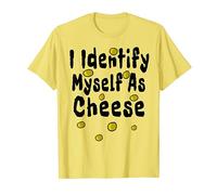 I Identify Myself As Cheese T-Shirt