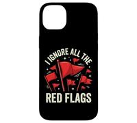 I Ignore All The Red Flags Case for iPhone 14 Plus