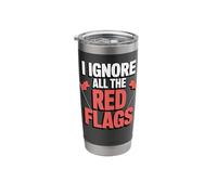 I Ignore All The Red Flags Stainless Steel Insulated Tumbler