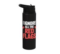 I Ignore All The Red Flags Stainless Steel Insulated Water Bottle