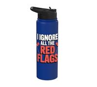 I Ignore All The Red Flags Stainless Steel Insulated Water Bottle
