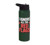 I Ignore All The Red Flags Stainless Steel Insulated Water Bottle