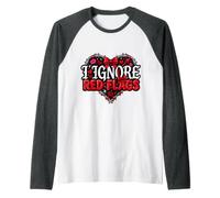 I Ignore Red Flags Chaotic Relationship Dating Raglan Baseball Tee