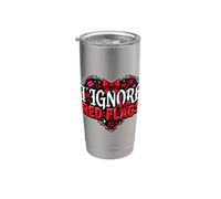I Ignore Red Flags Chaotic Relationship Dating Stainless Steel Insulated Tumbler