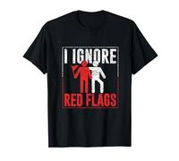 I Ignore Red Flags Funny Meme Joke Red Flag T-Shirt