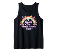 I Ignore The 'Wash Hands' Sign Funny Adult Humor Rainbow Tank Top